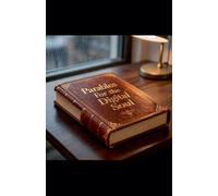 Parables For The Digital Soul
