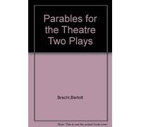 Parables for the Theatre Two Plays