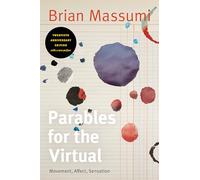 Parables for the Virtual: Movement, Affect, Sensation