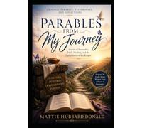 Parables From My Journey: Original Parables, Testimonies, and Reflections