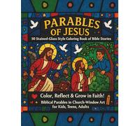 Parables of Jesus: 50 Stained-Glass Style Coloring Book of Bible Stories: Biblical Parables in Church-Window Art for Kids, Teens, Adults & Families