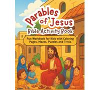 Parables of Jesus Bible Activity Book: Fun Workbook for Kids with Coloring Pages, Mazes, Puzzles and Trivia