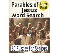 Parables of Jesus Word Search for Seniors: 80 Large-Print Puzzles with Solutions | Relaxing Puzzle Fun for Quiet Time, Vacations, and Holidays