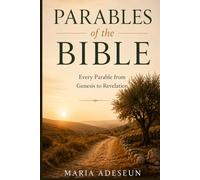 Parables of The Bible: Every Parable from Genesis to Revelation: 6