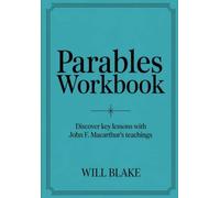 Parables Workbook: Discover Key Lessons With John F. Macarthur's Teachings