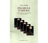 Parabola d'amore. Pensando a Marina C. e Rainer Maria R. nell'anno del fato 1926