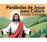 Parábolas de Jesus para Colorir - Livro de Colorir Cristão com Mensagens Bíblicas e Reflexões Espirituais | Edição Inspirar: Ilustrações Inspiradoras ... Meditação, Famílias e Grupos Religiosos