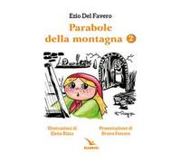 Parabole della montagna. Ediz. illustrata. Vol. 2