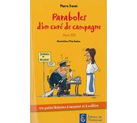 Paraboles d'un Curé de Campagne - Tome 3 170 histoires à raconter et à méditer: Tome 3, 170 petites histoires à raconter et à méditer: Tome III