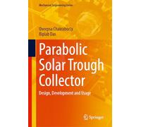 Parabolic Solar Trough Collector: Design, Development and Usage