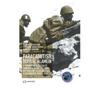 PARACADUTISTI DOPO EL ALAMEIN - CIAVATTONE FEDERICO, DECHIGI CRISTIANO MARIA -