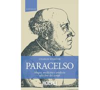 Paracelso. Magia, medicina e profezia alla fine dei tempi - Webster Charles