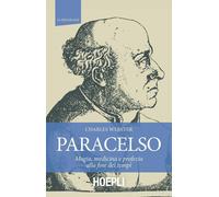 Paracelso. Magia, medicina e profezia alla fine dei tempi - Webster Charles