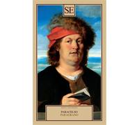 Paracelso. - Paragrano. Ovvero le quattro colonne dell'arte medica.