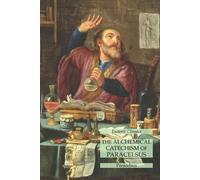 Paracelsus The Alchemical Catechism of Paracelsus (Tascabile)