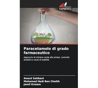 Paracetamolo di grado farmaceutico: Approccio di chimica verde alla sintesi, controllo analitico e studi di stabilità