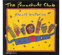 Parachute Club - Small Victories