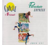 Parachute Express - Circle Of Friends