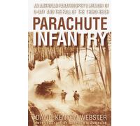 Parachute Infantry: An American Paratrooper's Memoir of D-Day and the Fall...