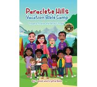 Paraclete Hills Vacation Bible Camp: Prayers, Praise and Perfect Pranks