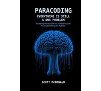 PARACODING: Everything Is Still a DNS Problem: Building Production AI Infrastructure by Supervising AI Agents