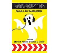 Paracoustics: sound & the paranormal - Parsons Steven T., Cooper Callum E.