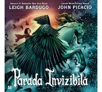 Parada invizibila - Leigh Bardugo, Editie in limba romana