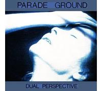 Parade Ground - Dual Perspective (12" Vinyl-Maxi, 45RPM)