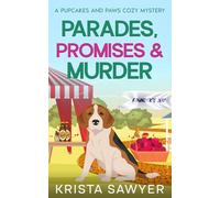 Parades, Promises, and Murder: A Totally Delightful Small Town Cozy Murder Mystery