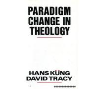 Paradigm Change in Theology: A Symposium for the Future