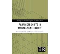 Paradigm Shifts in Management Theory