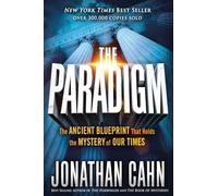 Paradigm, The: The Ancient Blueprint That Holds the Mystery of Our Times