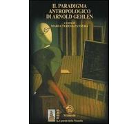 Paradigma antropologico di Arnold Gehlen