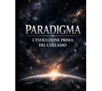 Paradigma: L'evoluzione prima del collasso
