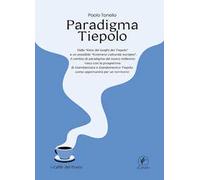 Paradigma Tiepolo. Dalla «Rete dei luoghi dei Tiepolo» ad un possibile «itinerario culturale europeo», il cambio di paradigma del nuovo millennio visto con la prospettiva di Giambattista e Giando...