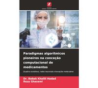 Paradigmas algorítmicos pioneiros na conceção computacional de medicamentos: Quadros evolutivos, redes neuronais e inovações moleculares
