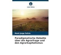 Paradigmatische Debatte über die Agrarfrage und den Agrarkapitalismus