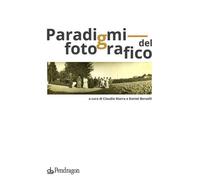 Paradigmi del fotografico - Marra C. (cur.)
