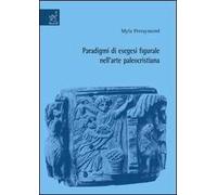 Paradigmi di esegesi figurale nell'arte paleocristiana