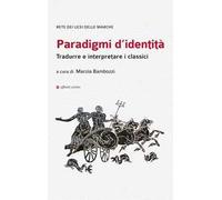 Paradigmi d'identità. Tradurre e interpretare i classici