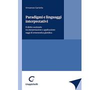 Paradigmi e linguaggi interpretativi. Il diritto societario tra interpretazione e applicazione: saggi di ermeneutica giuridica