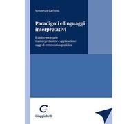 Paradigmi e linguaggi interpretativi. Il diritto societario tra interpretazione e applicazione: saggi di ermeneutica giuridica