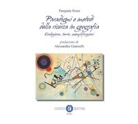 Paradigmi e metodi della ricerca in geografia. Evoluzione, teoria, esempli...