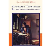 Paradigmi e teorie nelle relazioni internazionali - Carlo Simon-Belli, 2018