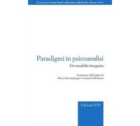 Paradigmi in psicoanalisi. Un modello integrato