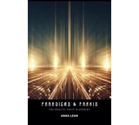 Paradigms & Praxis: The Reality Shift Blueprint