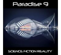 Paradise 9 - Science Fiction Reality
