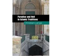Paradise and Hell in Islamic Traditions