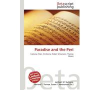 Paradise and the Peri: Cantata, Choir, Orchestra, Robert Schumann, Thomas Moore