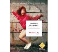 Paradise City. Storia di un'adolescenza nei migliori quartieri di Roma